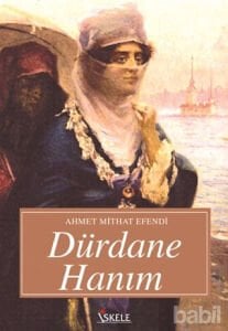 DÜRDANE HANIM-AHMET MİTHAT EFENDİ