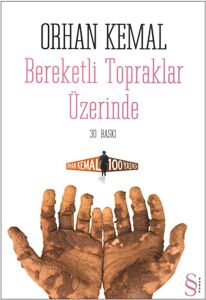 ORHAN KEMAL-BEREKETLİ TOPRAKLAR ÜZERİNDE