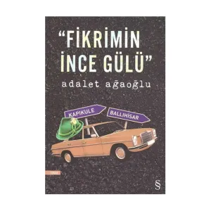 FİKRİMİN  İNCE GÜLÜ-ADALET AĞAOĞLU