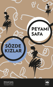 SÖZDE KIZLAR-PEYAMİ SAFA