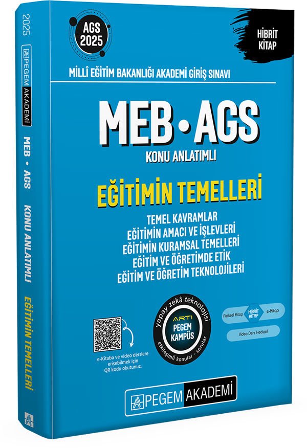 PEGEM AKADEM 2025 MEB-AGS Eğitimin Temelleri Konu Anlatımlı-Eğitimin Temelleri-Temel Kavramlar-Eğitimin Amacı ve İşlevleri-Eğitimin Kuramsal Temelleri-Eğitim ve Öğretimde Etik-Eğitim ve Öğretim Teknolojileri